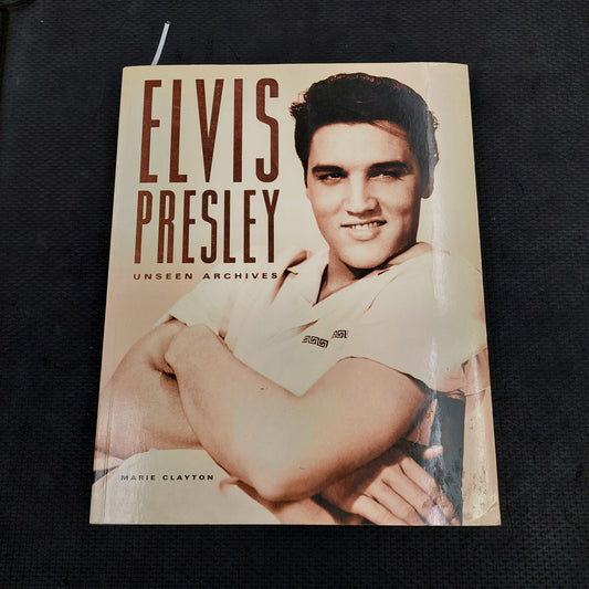 Elvis Presley Unseen Archives by Marie Clayton - Softcover Book (USED)