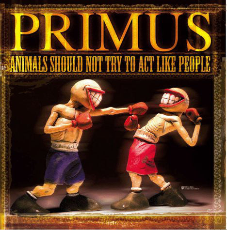 Primus - Animals Should Not Try To Act Like People (Vinyl)